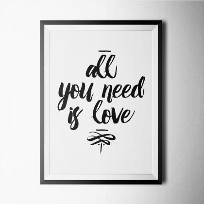 Black And White - All You Need Is Love Poster..