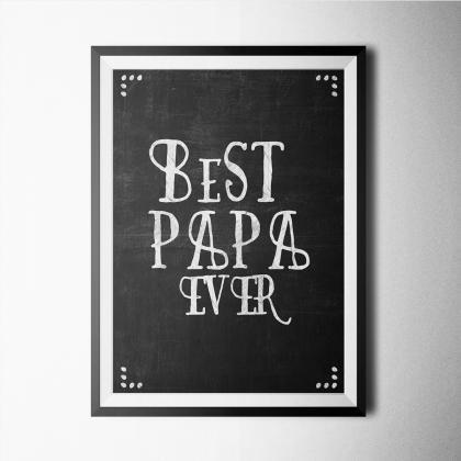 Black And White- Papa Ever Poster Print