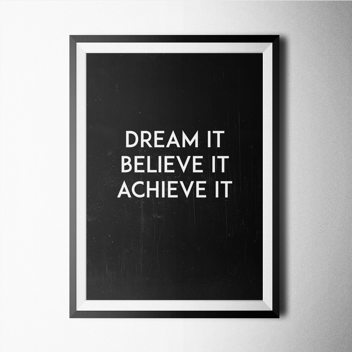 Black And White-dream,believe,achieve Poster Print