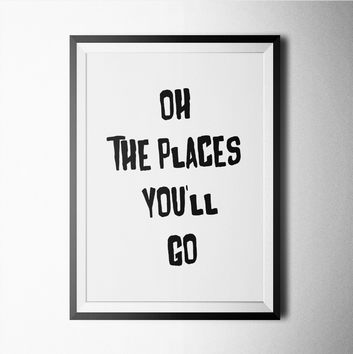 Black And White-oh The Places You'll Go Poster Print